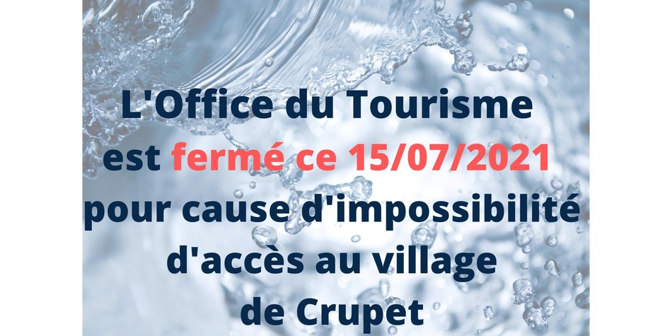 L Office du Tourisme fermé 15 07 2021 pour cause d impossibilité d accès au village de Crupet